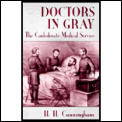 Doctors in Gray The Confederate Medical Service