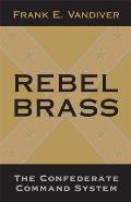 Rebel Brass: The Confederate Command System
