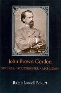 John Brown Gordon Soldier Southerner American