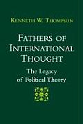 Fathers of International Thought The Legacy of Political Theory