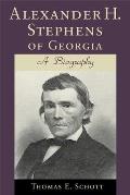 Alexander H. Stephens of Georgia: A Biography (Revised)
