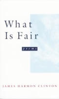 What Is Fair: Poems
