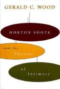 Horton Foote & The Theater Of Intimacy