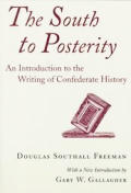 South to Posterity: An Introduction to the Writing of Confederate History