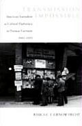 Transmission Impossible: American Journalism as Cultural Diplomacy in Postwar Germany, 1945--1955