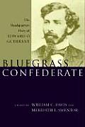 Bluegrass Confederate The Headquarters Diary of Edward O Guerrant