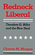Redneck Liberal: Theodore G. Bilbo and the New Deal