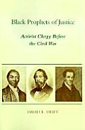 Black Prophets of Justice: Activist Clergy Before the Civil War