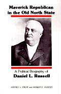 Maverick Republican in the Old North State: A Political Biography of Daniel L. Russell
