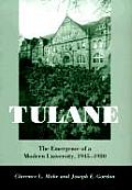 Tulane: The Emergence of a Modern University, 1945-1980