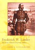 Frederick W. Lander: The Great Natural American Soldier