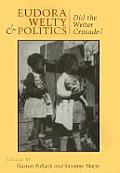 Eudora Welty and Politics: Did the Writer Crusade?