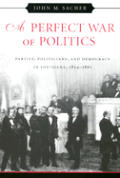 A Perfect War of Politics: Parties, Politicians, and Democracy in Louisiana, 1824-1861