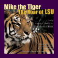 Mike the Tiger: The Roar of Lsu