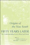Origins of the New South Fifty Years Later: The Continuing Influence of a Historical Classic