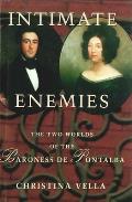 Intimate Enemies The Two Worlds of the Baroness de Pontalba