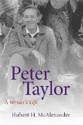 Peter Taylor: A Writer's Life