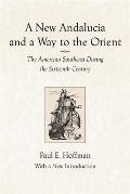 New Andalucia & a Way to the Orient The American Southeast During the Sixteenth Century