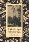 Talent for Living Josephine Pinckney & the Charleston Literary Tradition