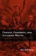 Fenians Freedmen & Southern Whites Race & Nationality in the Era of Reconstruction