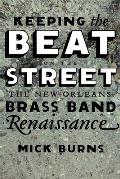 Keeping the Beat on the Street: The New Orleans Brass Band Renaissance