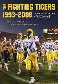 The Fighting Tigers, 1993-2008: Into a New Century of LSU Football