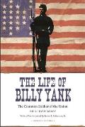 The Life of Billy Yank: The Common Soldier of the Union
