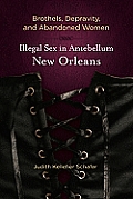 Brothels Depravity & Abandoned Women Illegal Sex in Antebellum New Orleans