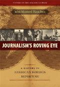 Journalism's Roving Eye: A History of American Foreign Reporting