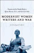 Modernist Women Writers and War: Trauma and the Female Body in Djuna Barnes, H.D., and Gertrude Stein