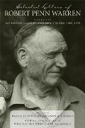Selected Letters of Robert Penn Warren: Backward Glances and New Visions, 1969-1979