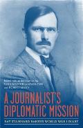 A Journalist's Diplomatic Mission: Ray Stannard Baker's World War I Diary