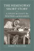 Hemingway Short Story A Study in Craft for Writers & Readers