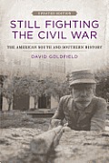 Still Fighting the Civil War: The American South and Southern History (Updated)