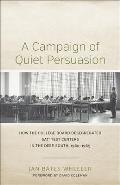 Campaign of Quiet Persuasion How the College Board Desegregated SAT Test Centers in the Deep South 1960 1965