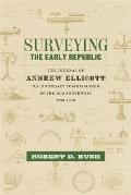 Surveying the Early Republic: The Journal of Andrew Ellicott, U.S. Boundary Commissioner in the Old Southwest, 1796-1800