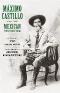 M?ximo Castillo and the Mexican Revolution