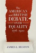 The American and British Debate Over Equality, 1776-1920