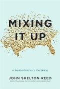 Mixing It Up: A South-Watcher's Miscellany
