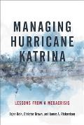 Managing Hurricane Katrina: Lessons from a Megacrisis