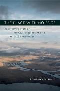 The Place with No Edge: An Intimate History of People, Technology, and the Mississippi River Delta