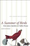 A Summer of Birds: John James Audubon at Oakley House