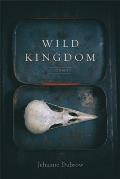 Wild Kingdom: Poems