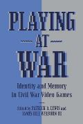 Playing at War: Identity and Memory in Civil War Video Games