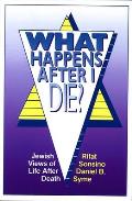What Happens After I Die? Jewish Views of Life After Death