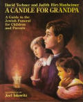 Candle for Grandpa A Guide to the Jewish Funeral for Children & Parents