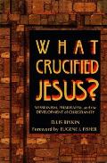 What Crucified Jesus? Messianism, Pharisaism, and the Development of Christianity