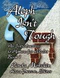 Aleph Isn't Tough: An Introduction to Hebrew for Adults, Book 1