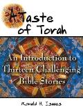 Taste of Torah: An Introduction to Thirteen Challenging Bible Stories