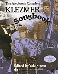 The Absolutely Complete Klezmer Songbook [With CD]